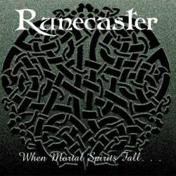 Runecaster : When Mortal Spirits Fall...